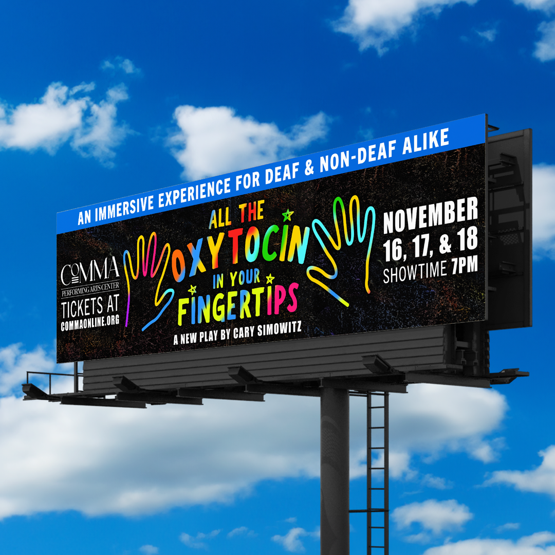 Theatre Production Billboard - All the Oxytocin in Your Fingertips